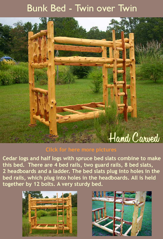 Cedar logs and half logs with spruce bed slats combine to make this bed. There are 4 bed rails, two guard rails, 8 bed slats, 2 headboards and a ladder. The bed slats plug into holes in the bed rails, which plug into holes in the headboards. All is held together by 12 bolts. A very sturdy bed. $1200 Available