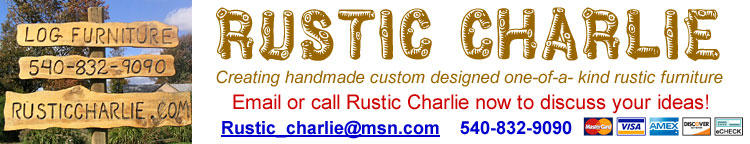 Rustic Charlie, rusticcharlie.com, rustic_charlie@msn.com, custom made rustic furniture, rustic cedar throne chairs